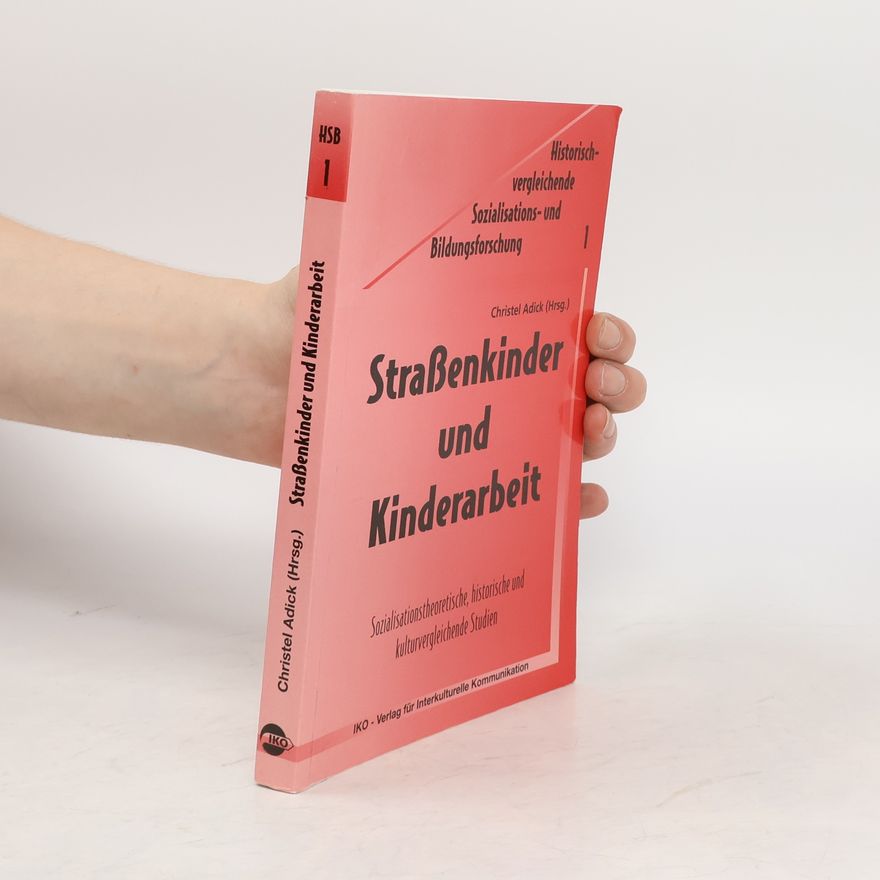 Christel Adick Strassenkinder und Kinderarbeit