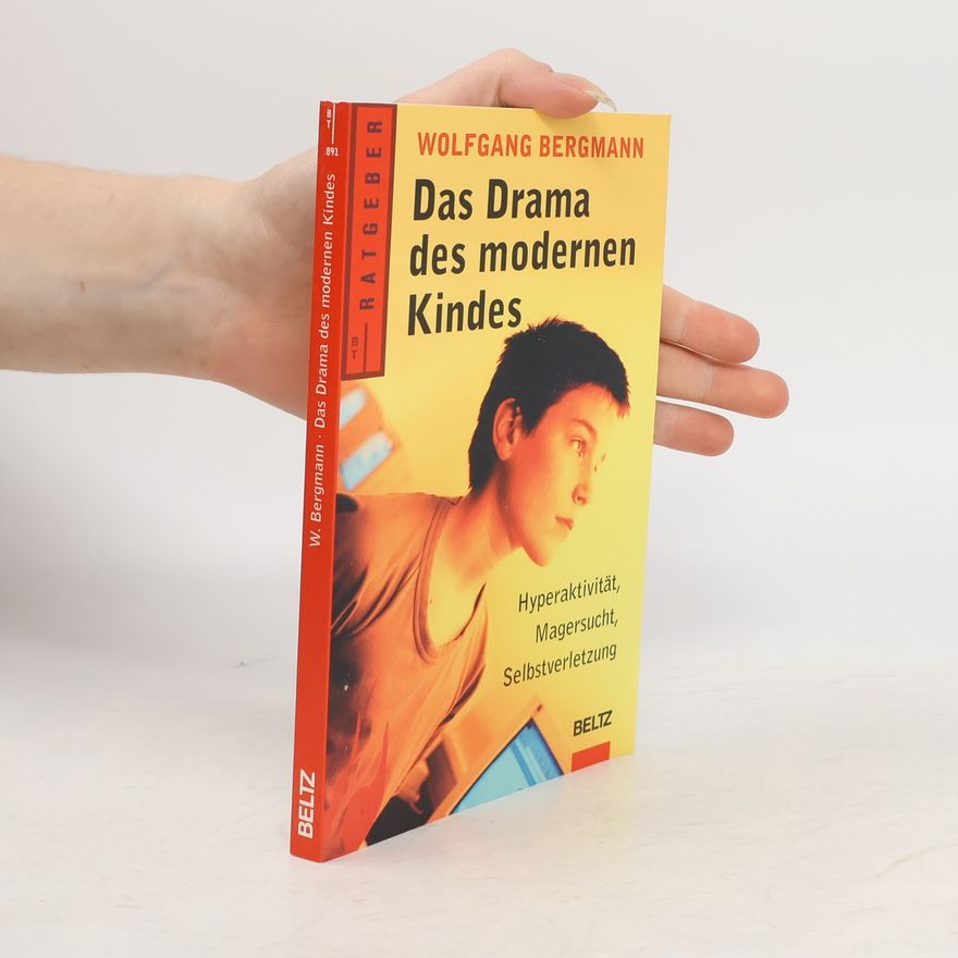Wolfgang Bergmann Das Drama des modernen Kindes