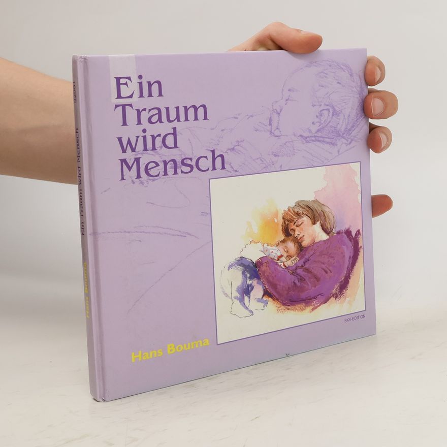Hans Bouma Ein Traum wird Mensch