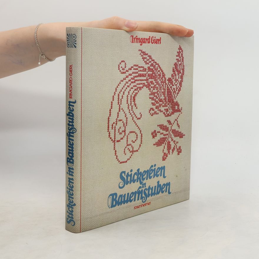 Irmgard Gierl Stickereien in Bauernstuben