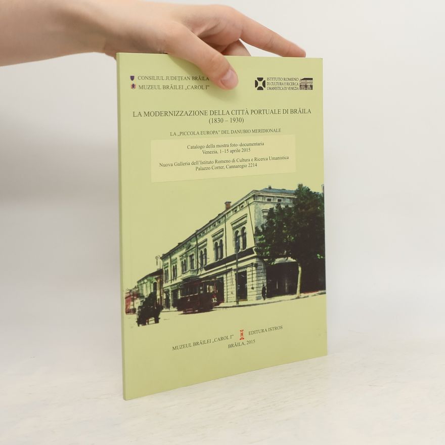 Autorenkollektiv La modernizzazione della cittá portugale di braila (1830-1930)