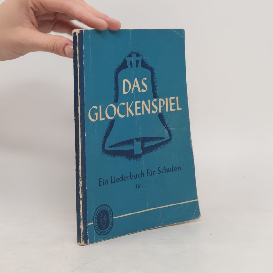 Kolektiv autorů Das Glockenspiel. Ein Liederbuch für Schulen Teil 1