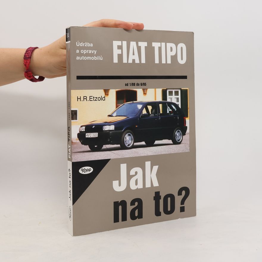 Hans Rüdiger Etzold Jak na to? : údržba a opravy automobilů Fiat Tipo