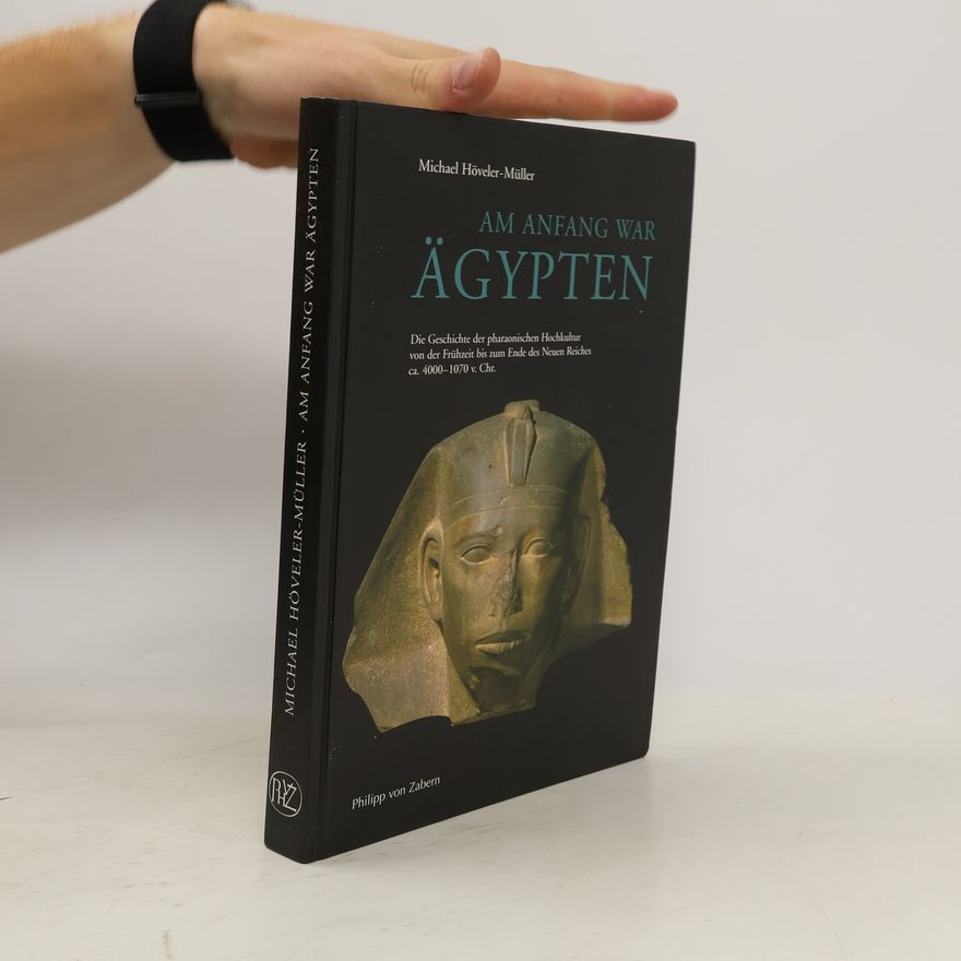 Michael Höveler-Müller Am Anfang war Ägypten