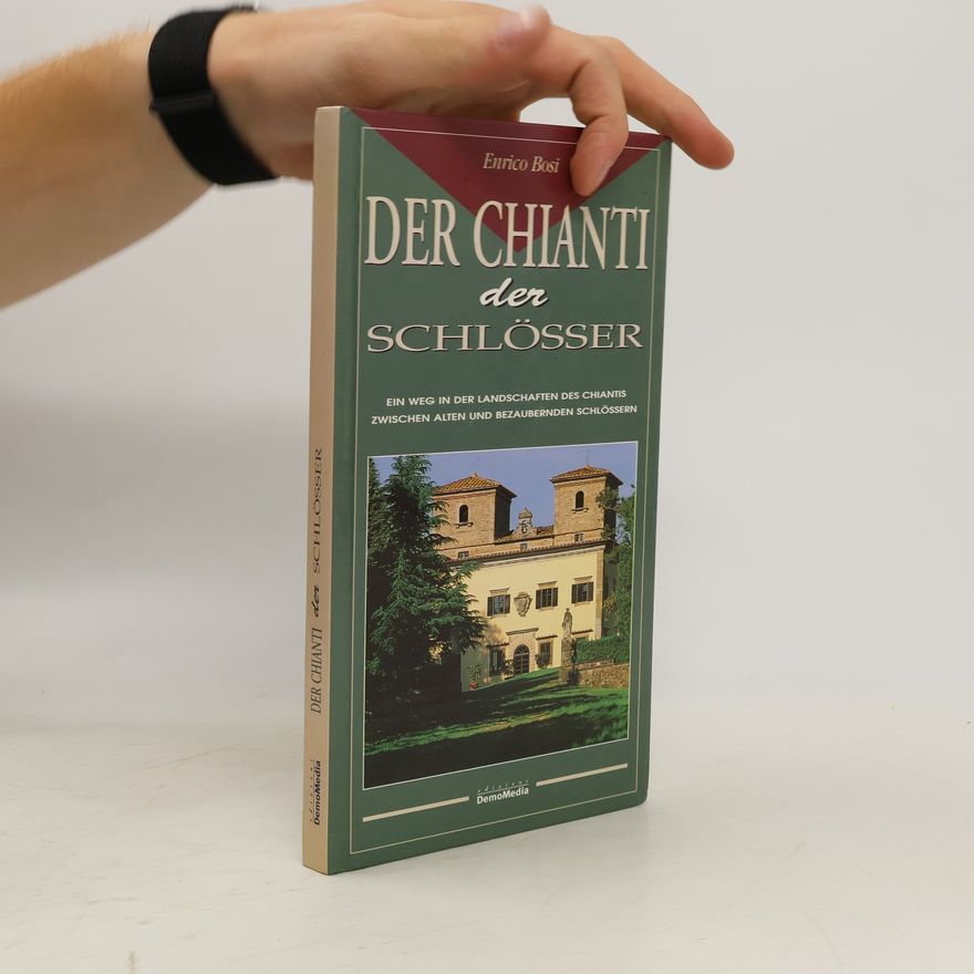 Enrico Bosi Der Chianti der Schlösser