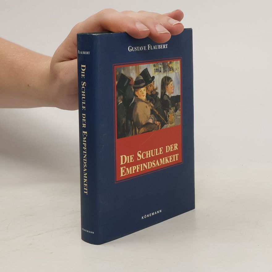 Gustave Flaubert Die Schule der Empfindsamkeit