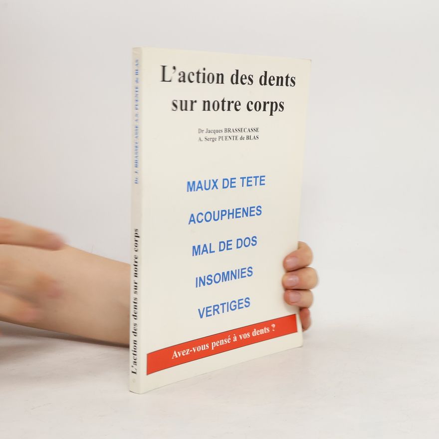 Jacques Brassecassé L'action des dents sur notre corps