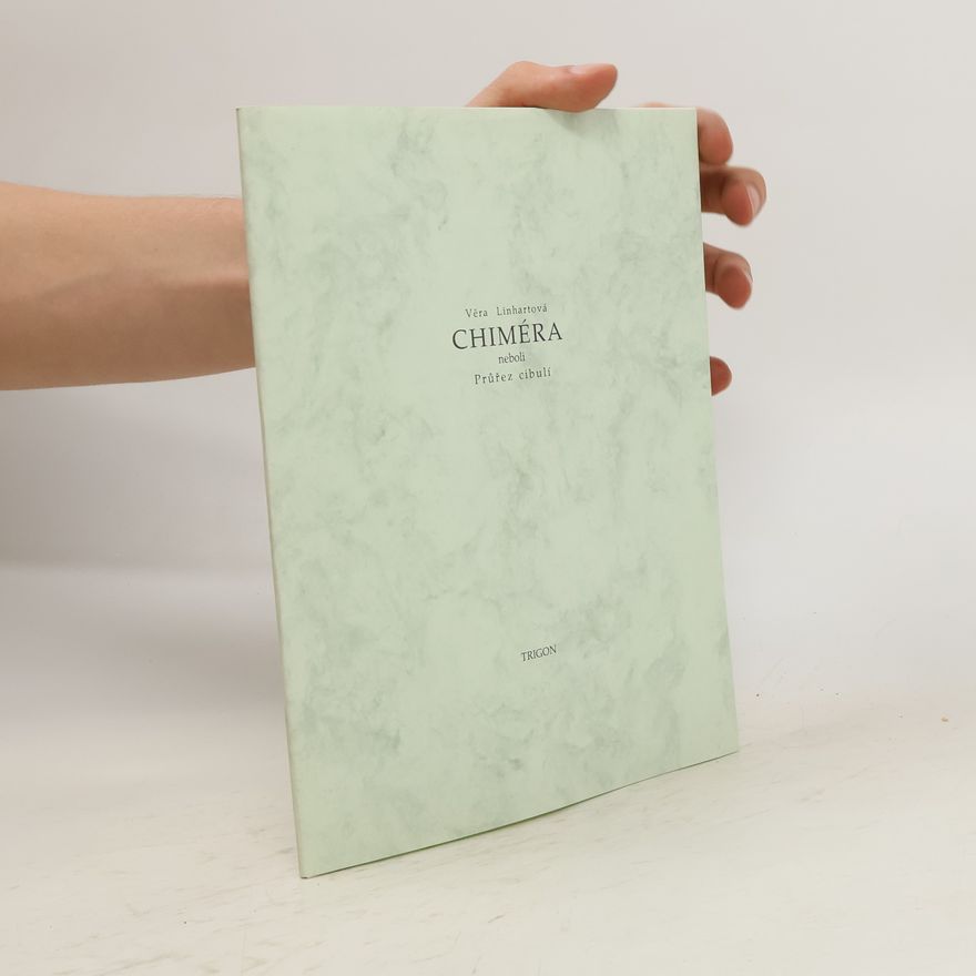 Věra Linhartová Chiméra, neboli, Průřez cibulí