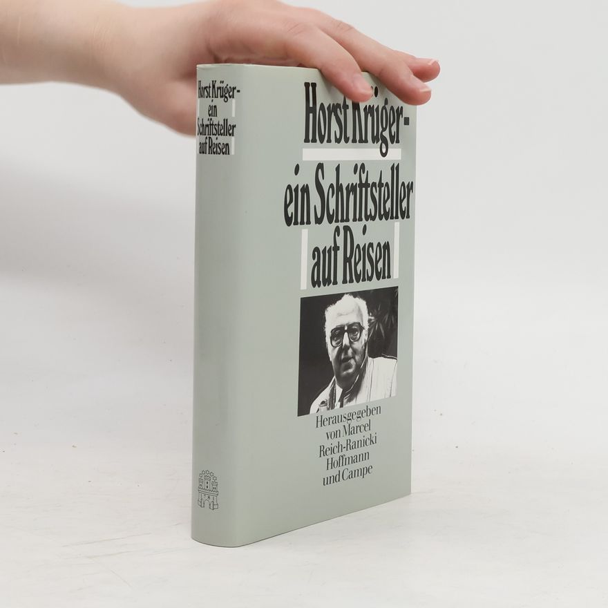 Marcel Reich Ranicki Horst Krüger - ein Schriftsteller auf Reisen