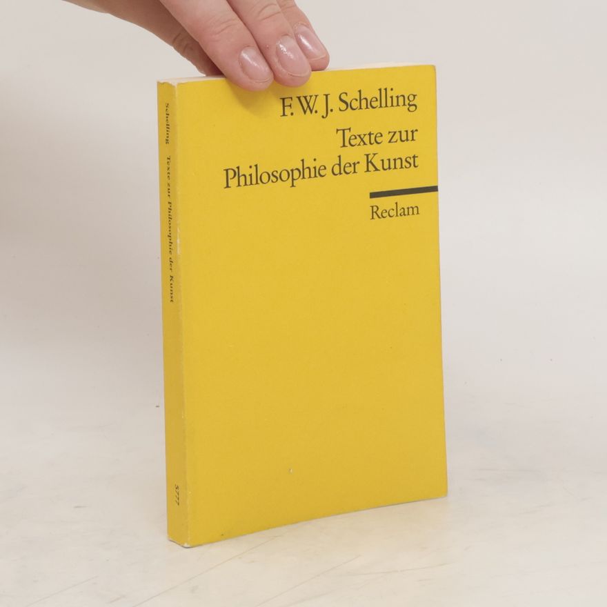 Friedrich Wilhelm Joseph Schelling Texte zur Philosophie der Kunst