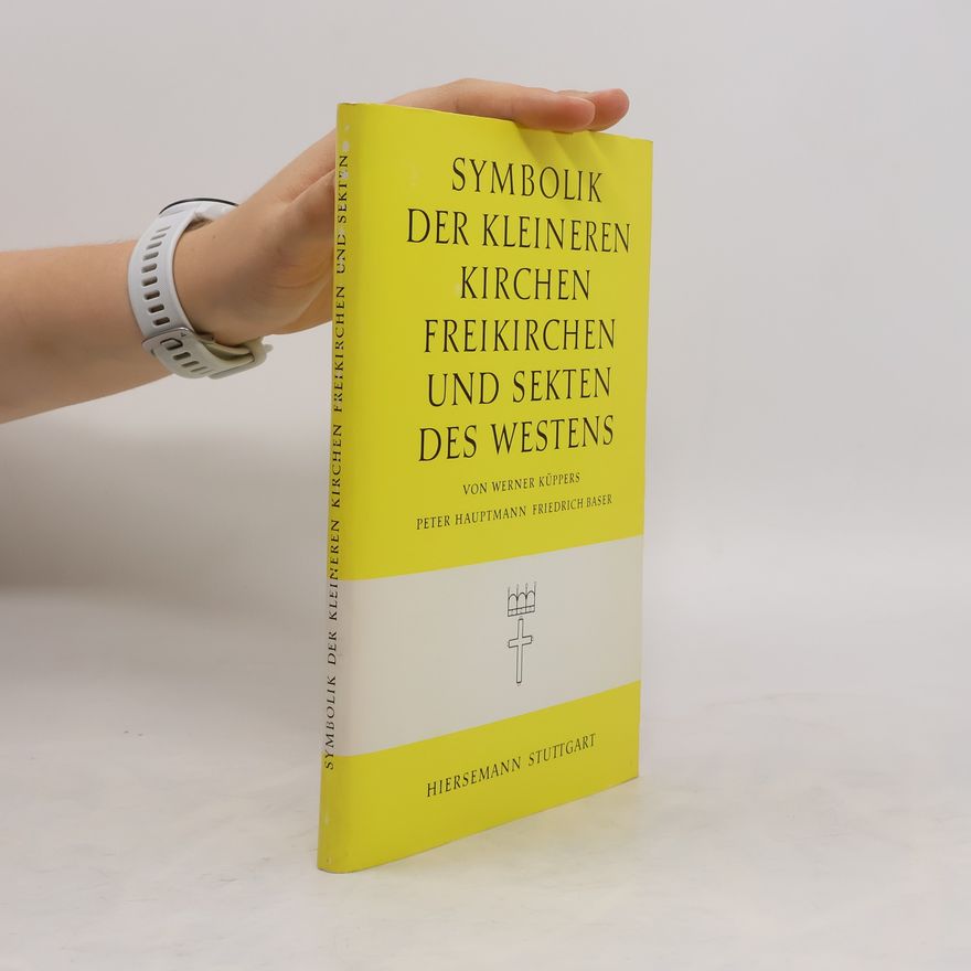 Werner Küppers Symbolik der kleineren Kirchen, Freikirchen und Sekten des Westens