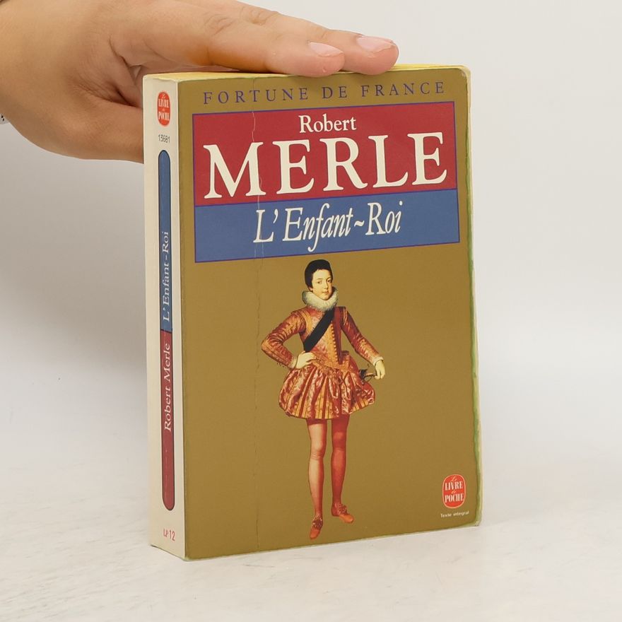 Robert Merle L'Enfant-Roi