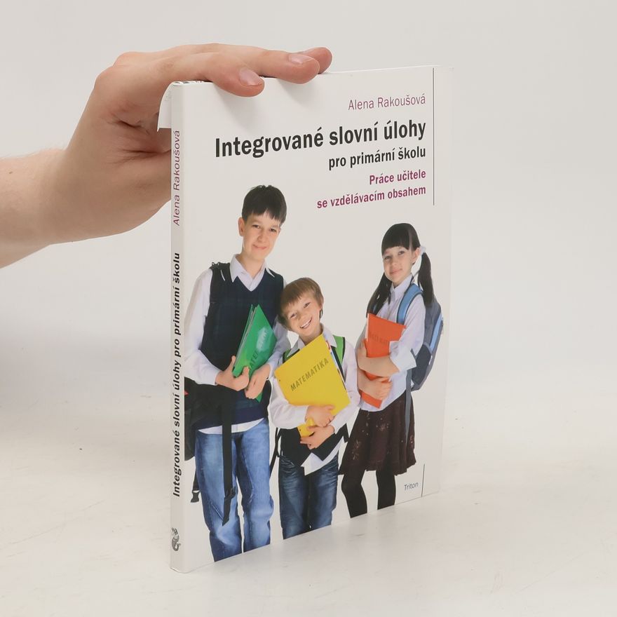 Alena Rakoušová Integrované slovní úlohy pro primární školu