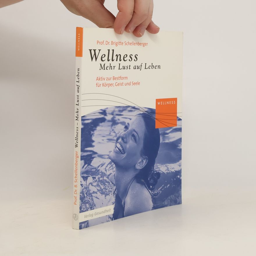 Brigitte Schellenberger Wellness - mehr Lust auf Leben