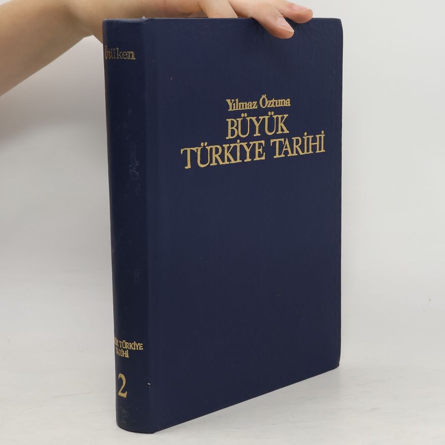 Yılmaz Öztuna  Büyük Türkiye Tarihi 2
