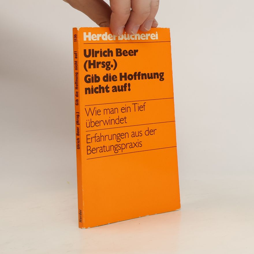 Ulrich Beer Gib die Hoffnung nicht auf!