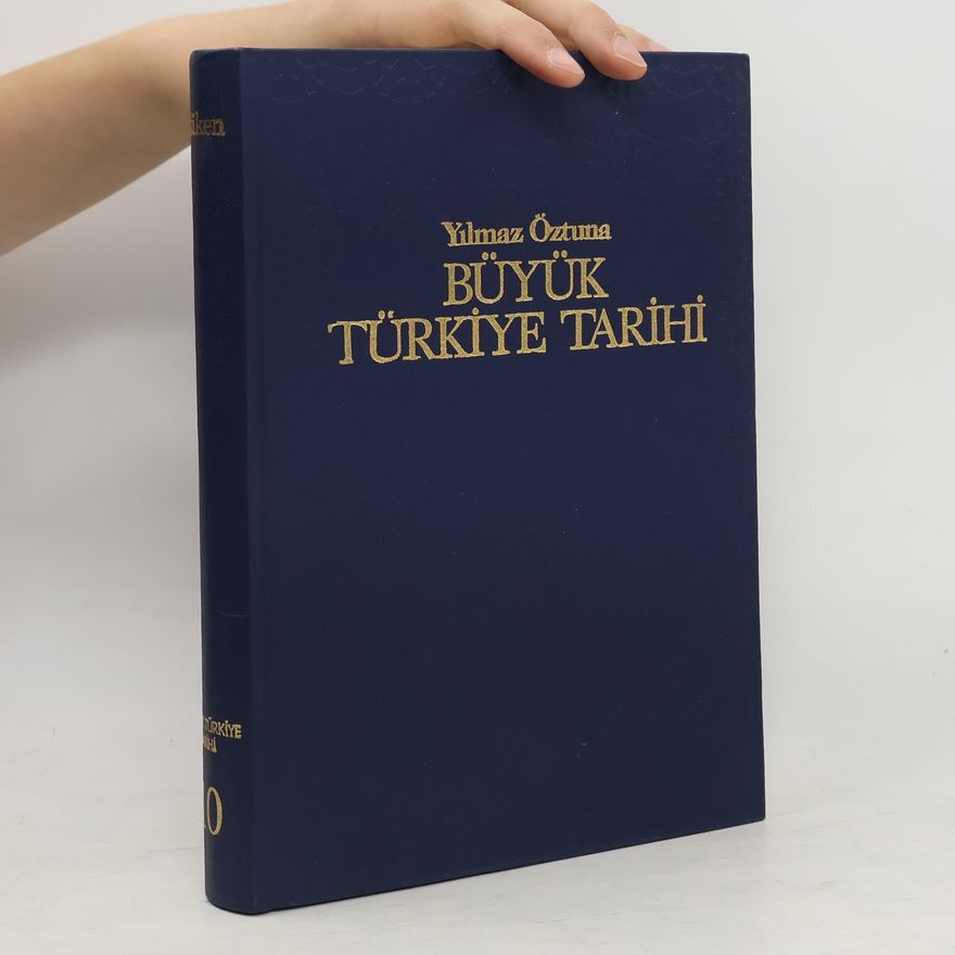 Yılmaz Öztuna  Büyük Türkiye Tarihi 10