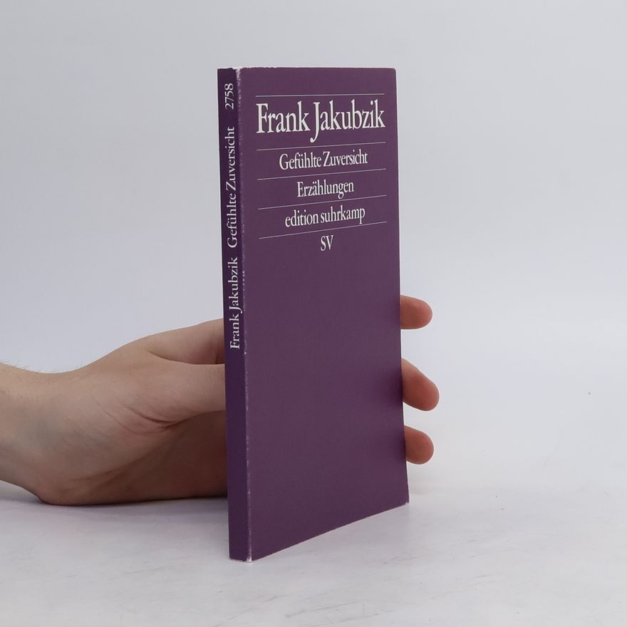 Frank Jakubzik Gefühlte Zuversicht
