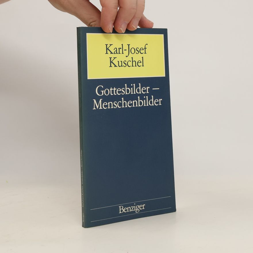 Karl-Josef Kuschel Gottesbilder - Menschenbilder