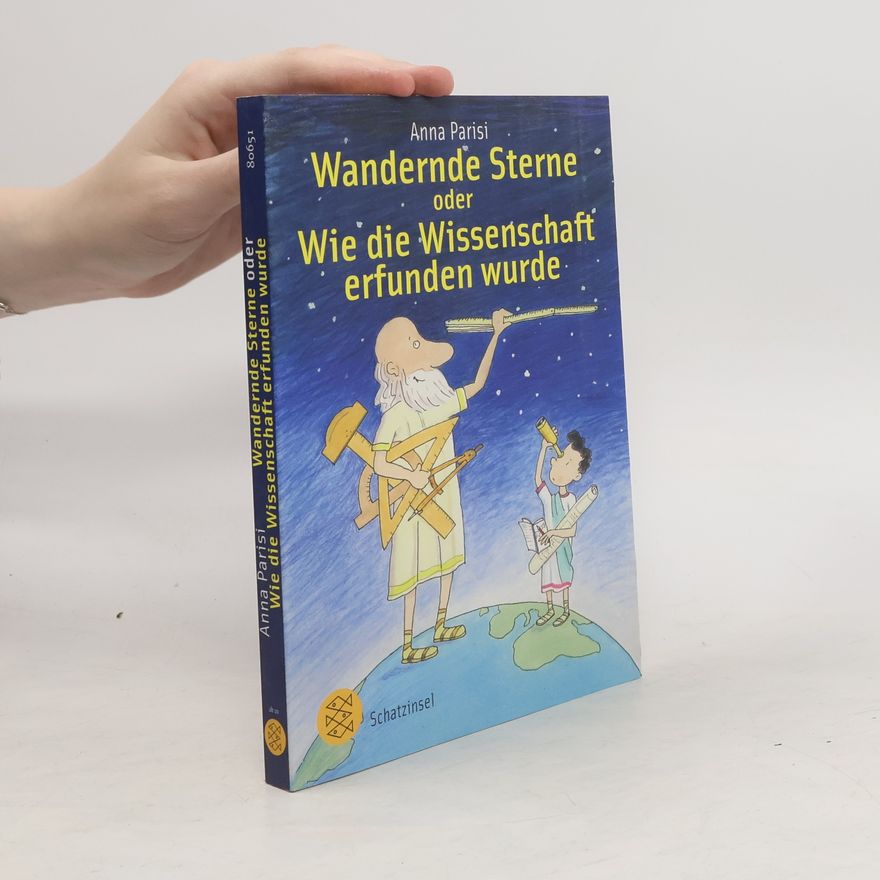 Anna Parisi Wandernde Sterne oder wie die Wissenschaft erfunden wurde