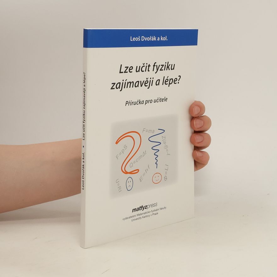 Univerzita Karlova Matematickofyzikální fakulta Lze učit fyziku zajímavěji a lépe? : příručka pro učitele