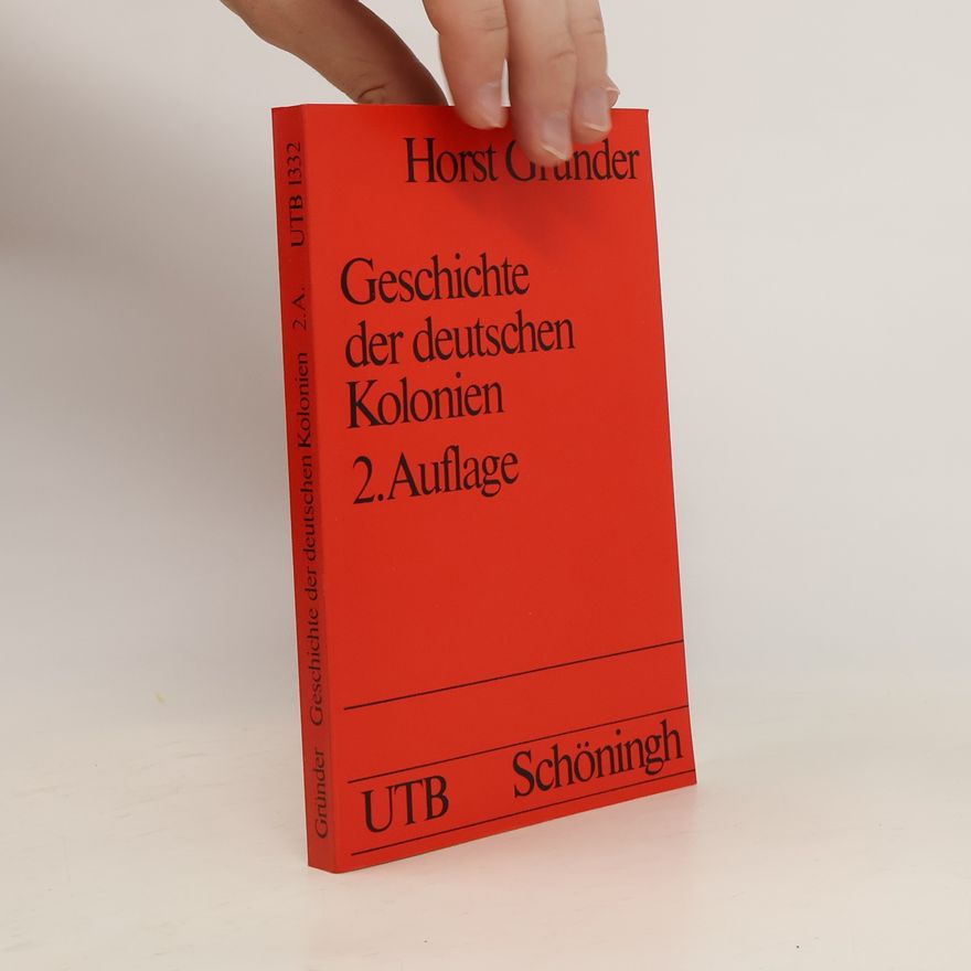 Horst Gründer Geschichte der deutschen Kolonien