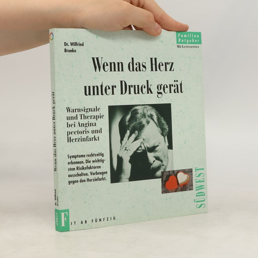 Wilfried Brunke Wenn das Herz unter Druck gerät