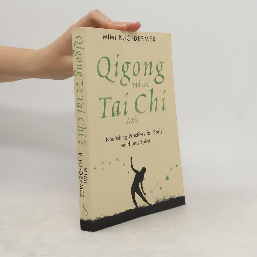 Mimi Kuo Deemer Qigong and the Tai Chi Axis
