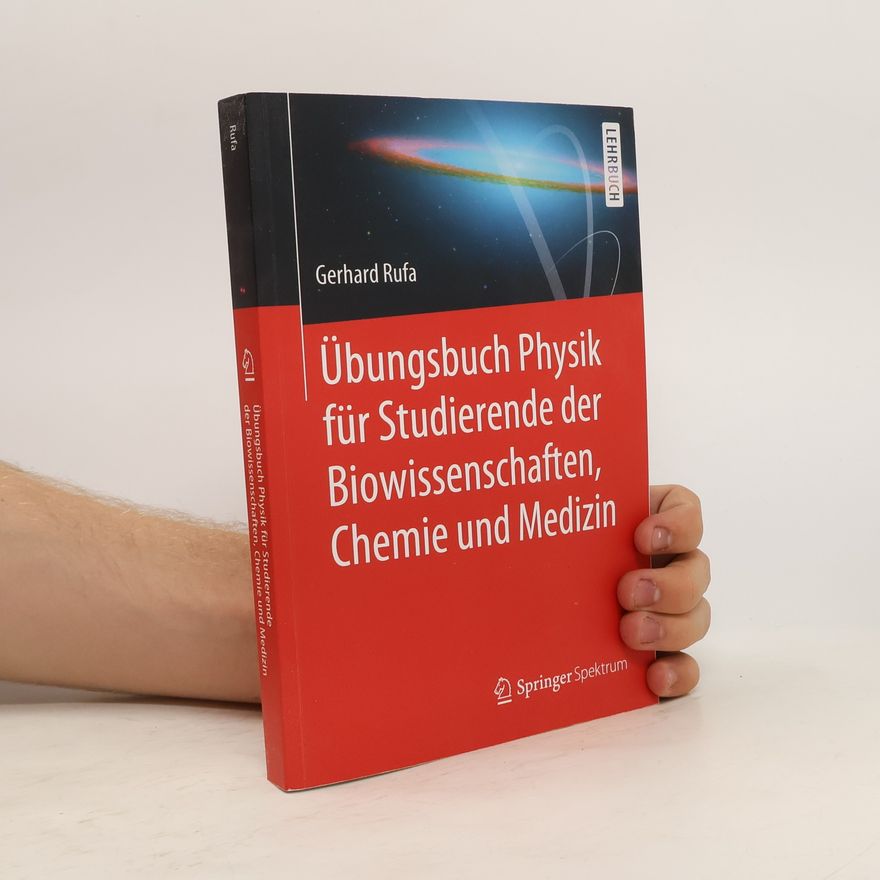 Gerhard Rufa Übungsbuch Physik für Studierende der Biowissenschaften, Chemie und Medizin