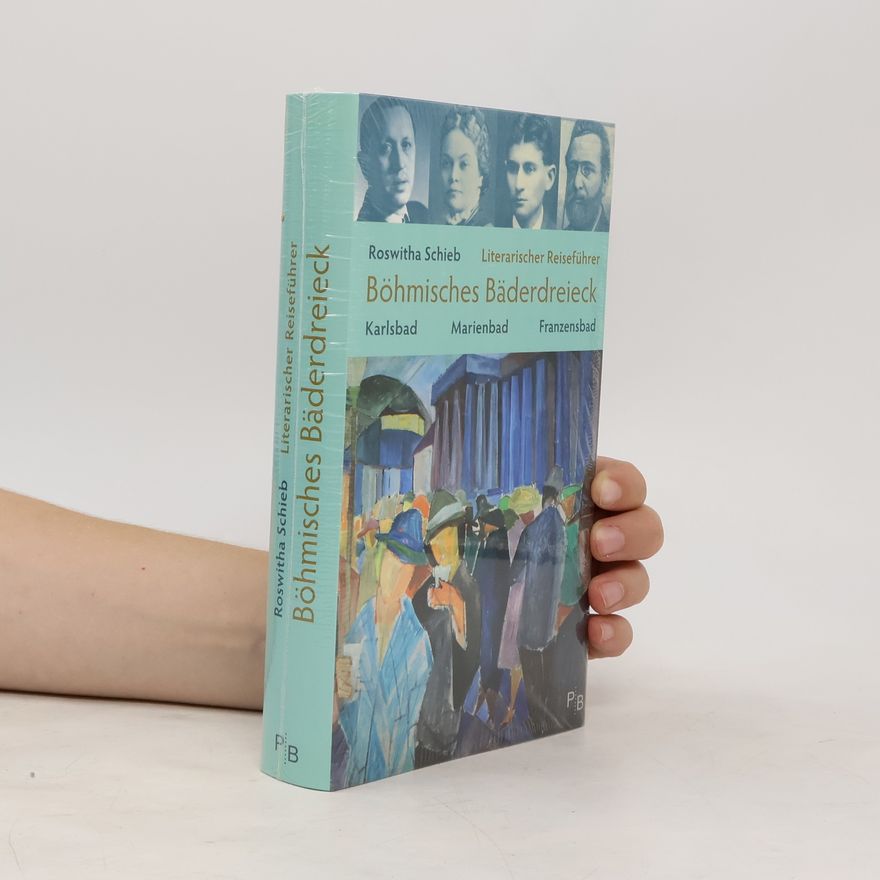 Roswitha Schieb Literarischer Reiseführer Böhmisches Bäderdreieck