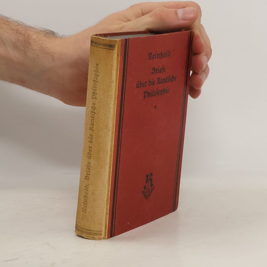 Karl Leonhard Reinhold Briefe über die Kantische Philosophie