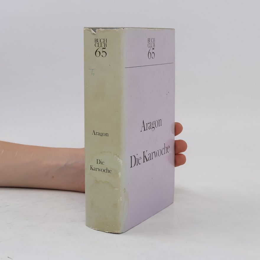 Louis Aragon Die Karwoche
