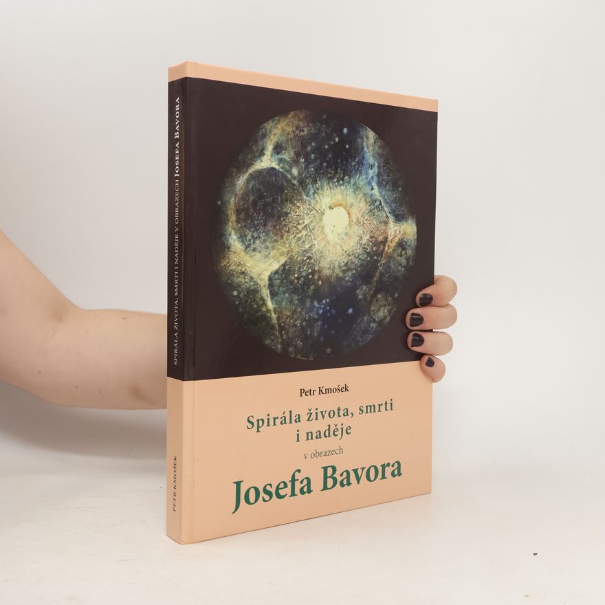 Josef Bavor Spirála života, smrti i naděje v obrazech Josefa Bavora
