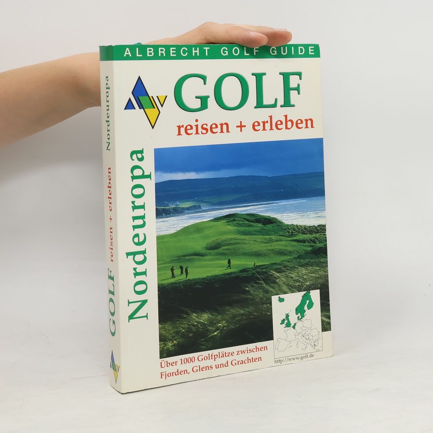 AA.VV. Golf reisen + erleben. Nordeuropa
