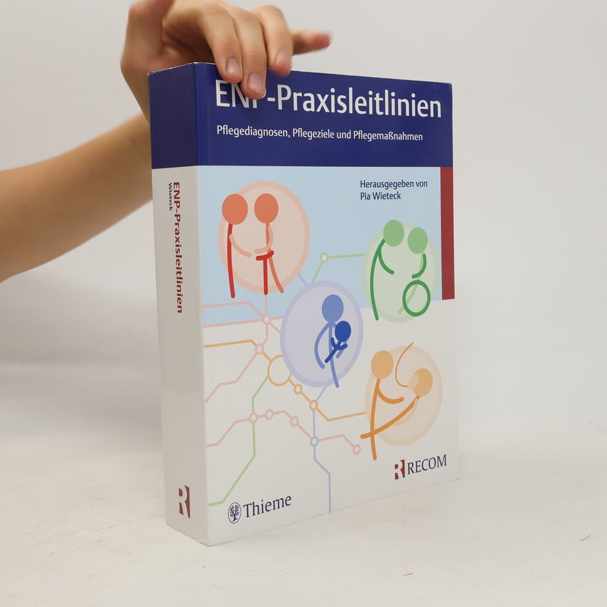 Pia Wieteck ENP-Praxisleitlinien: Pflegediagnosen, Pflegeziele, Pflegemaßnahmen