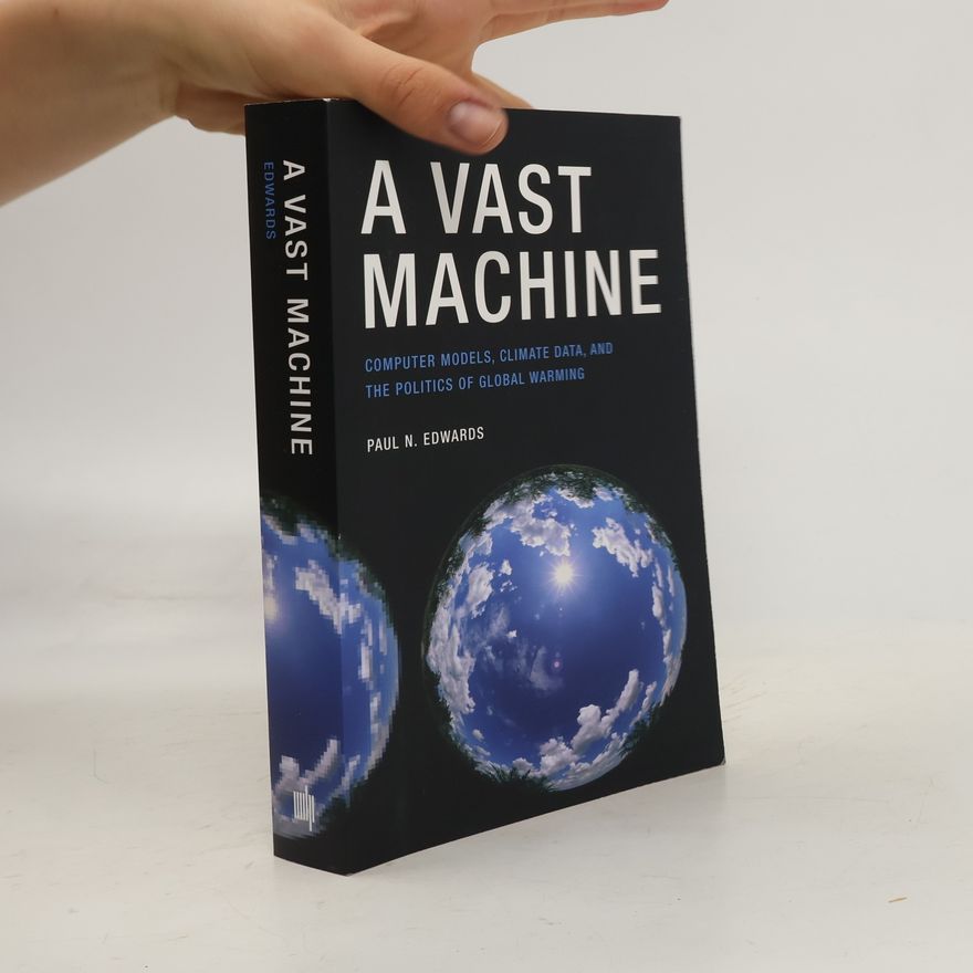 Paul Edwards A Vast Machine