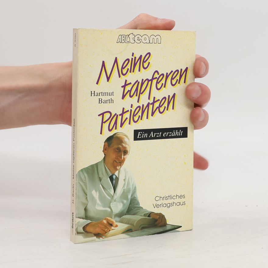 Hartmut Barth Meine tapferen Patienten