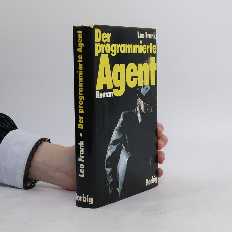 Leo Frank Der programmierte Agent