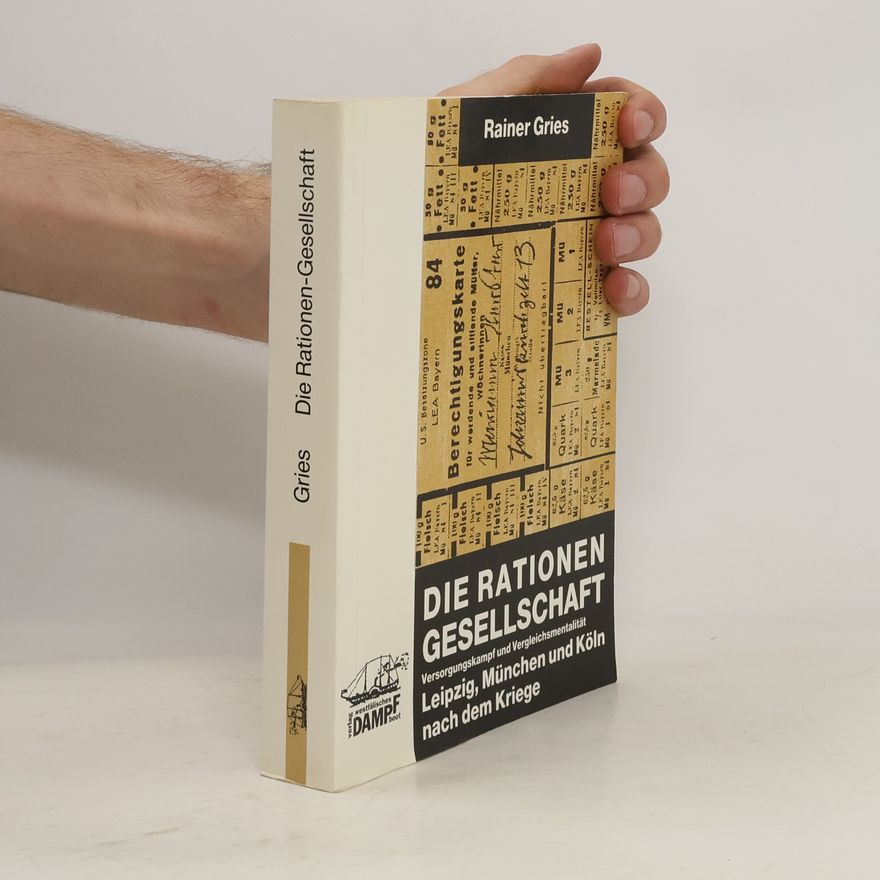Rainer Gries Die Rationen-Gesellschaft