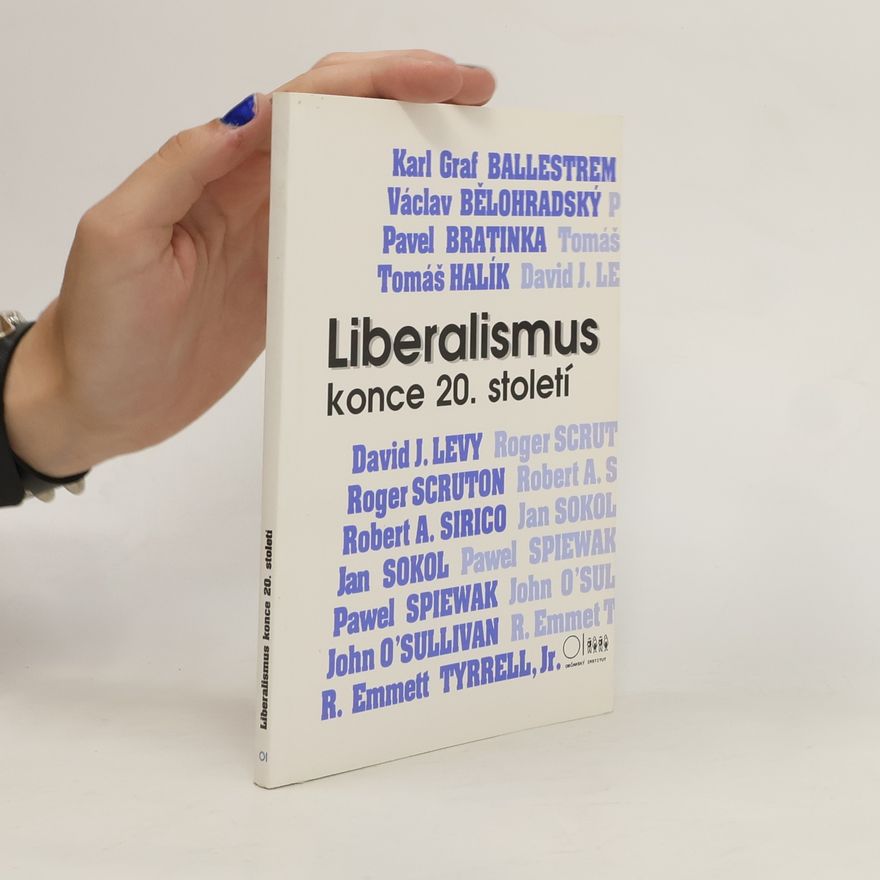 Autorenkollektiv Liberalismus konce 20. století : sborník z konference (Praha, 3.-4. dubna 1992)