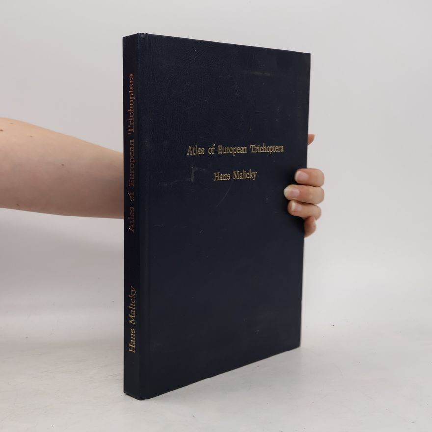 Hans Malicky Atlas of European Trichoptera/ Atlas der Europäischen Köcherfliegen/ Atlas des Trichoptères d' Europe