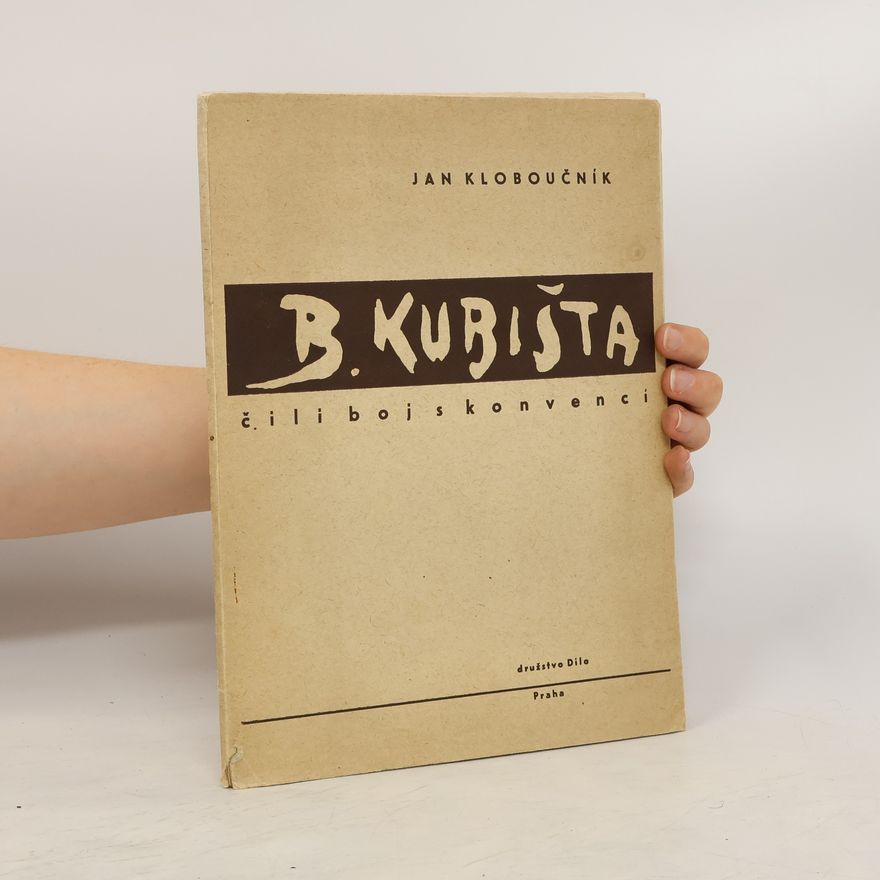 Jan Kloboučník Bohumil Kubišta čili boj s konvencí