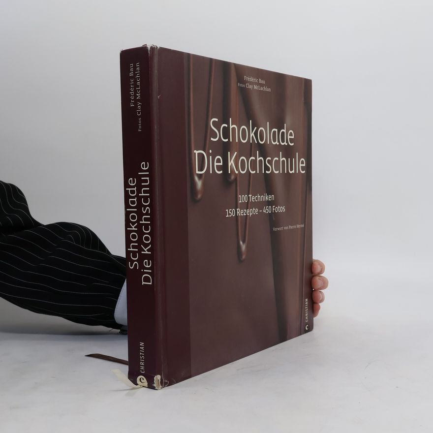 Frédéric Bau Schokolade. Die Kochschule