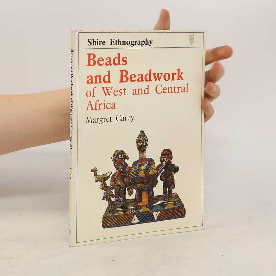 Margret Carey Beads and Beadwork of West and Central Africa