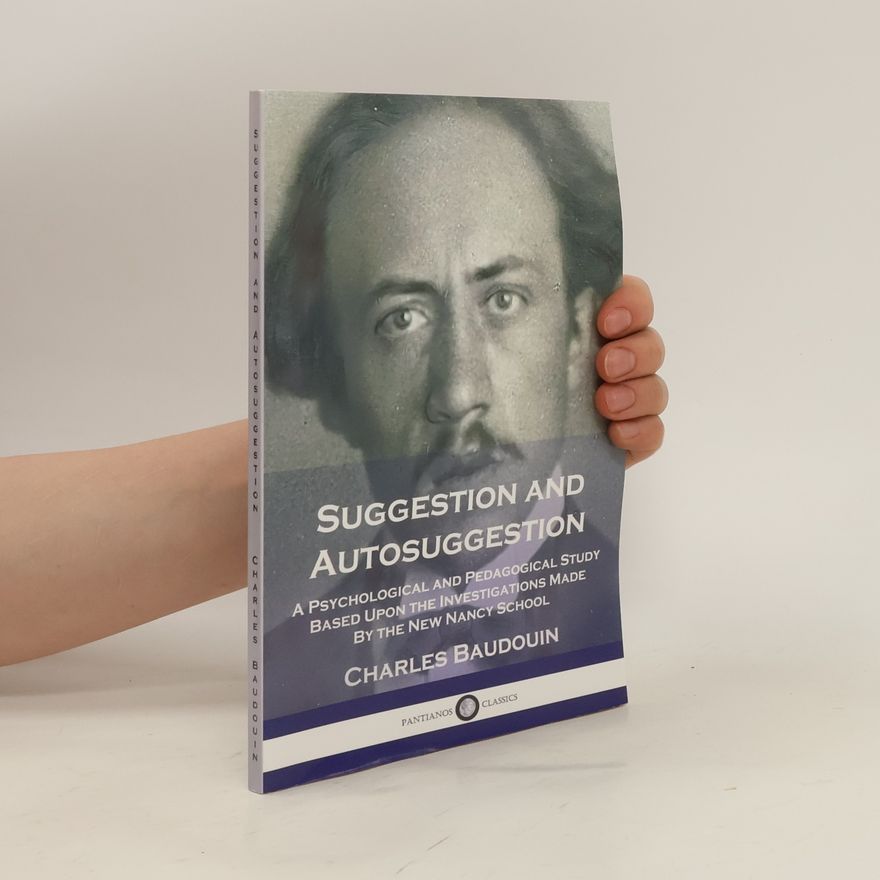Charles Baudouin Suggestion and Autosuggestion
