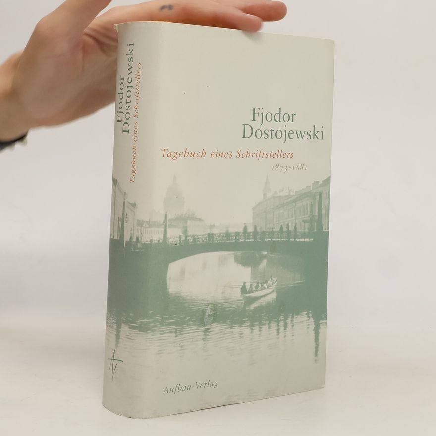 Fjodor Michailowitsch Dostojewski Tagebuch eines Schriftstellers. 1873 - 1881