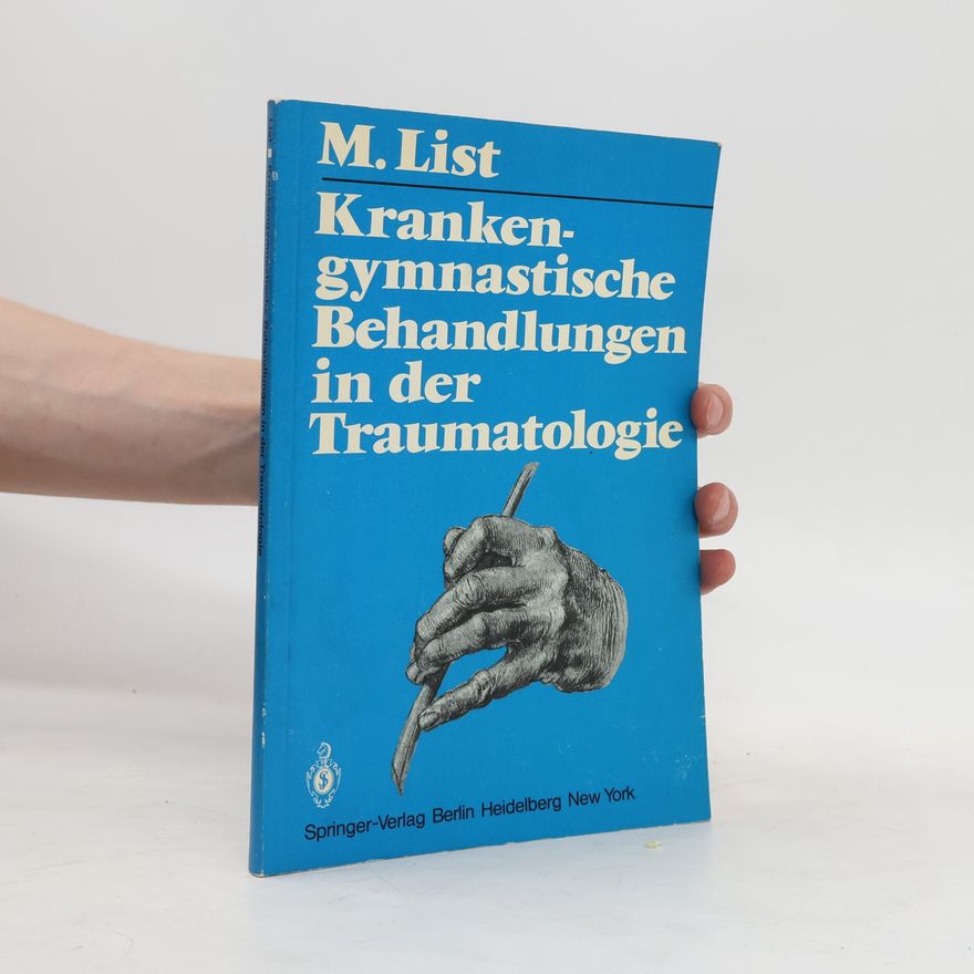 Margrit List Krankengymnastische Behandlungen in der Traumatologie