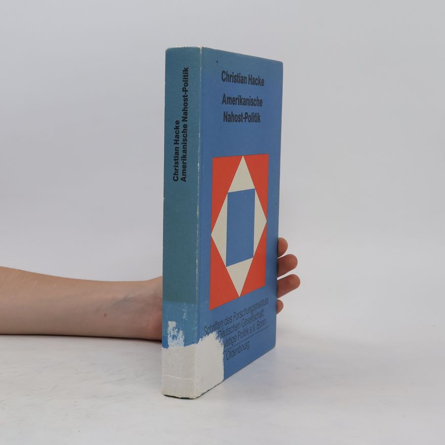 Christian Hacke Amerikanische Nahost-Politik