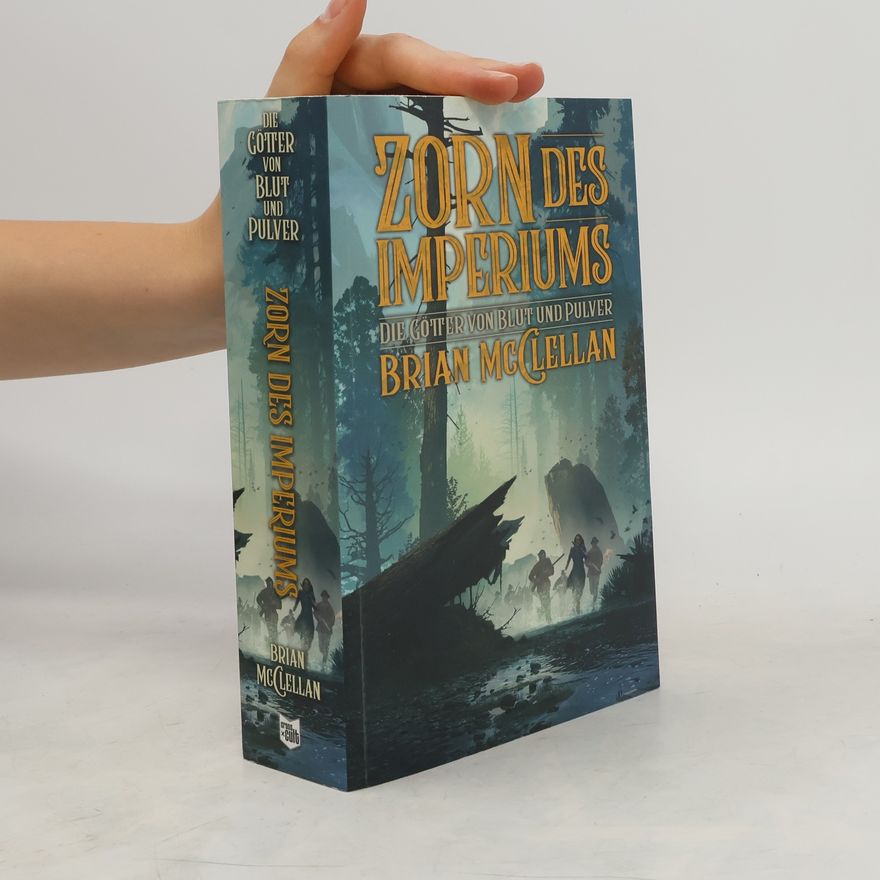 Brian McClellan Die Götter Blut und Pulver: Zorn des Imperiums
