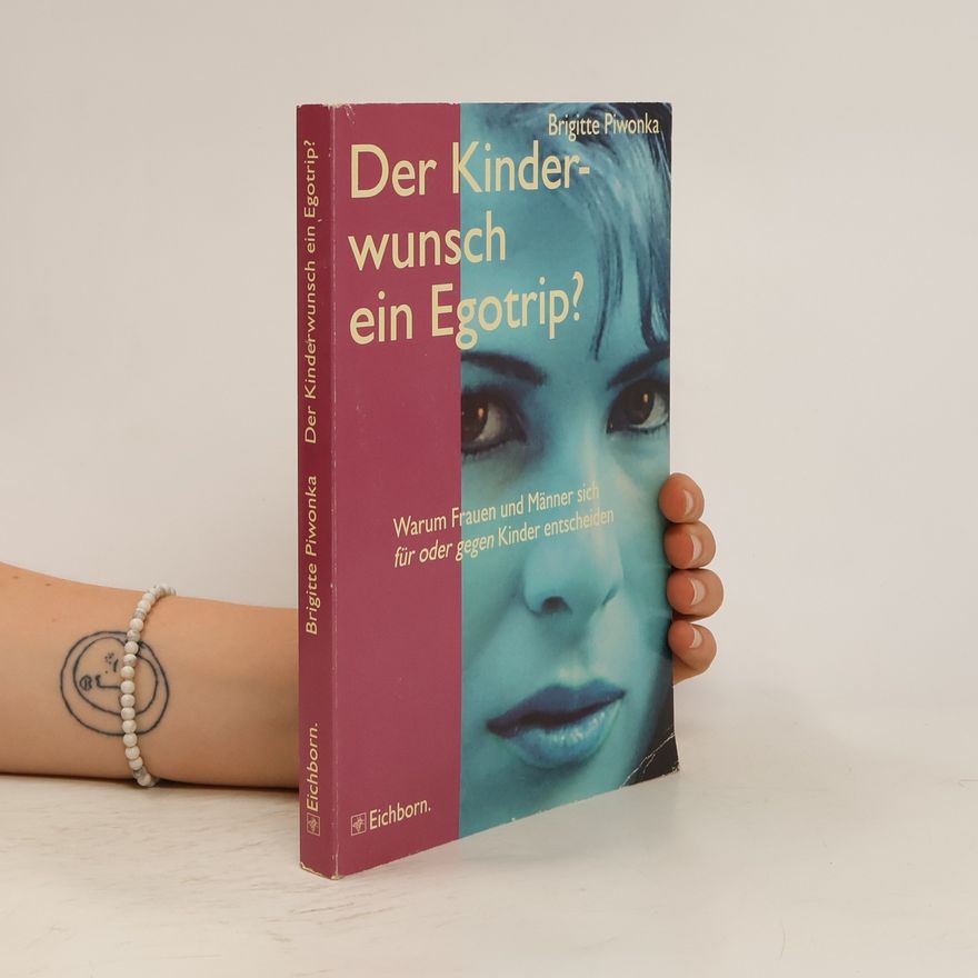 Brigitte Piwonka Der Kinderwunsch - ein Egotrip?